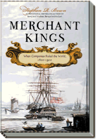 Merchant Kings | When Companies Ruled the World, 1600–1900 | Stephen R. Bown